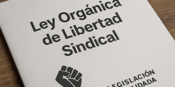 Ley Orgánica de Libertad Sindical (LOLS): Lo que debes conocer