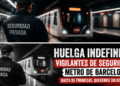 Alternativa Sindical reactiva la huelga indefinida de los vigilantes de seguridad del Metro de Barcelona ante la falta de soluciones reales